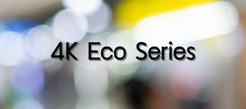 4K Eco Series